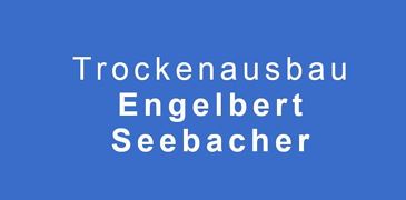 Trockenausbau Engelbert Seebacher